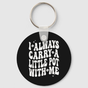 I Always Carry Little Pot With Me St Patricks Day Key Ring