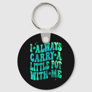 I Always Carry Little Pot With Me St Patricks Day Key Ring