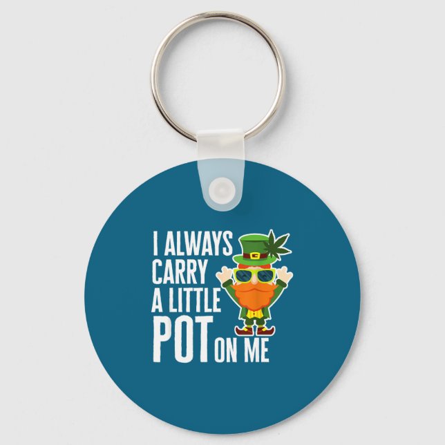 I Always Carry T On Me Funny Lucky St Patricks Day Key Ring (Front)