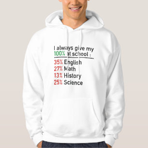I Always Give My 100 Percent At School Hoodie