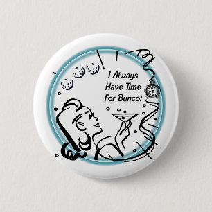 I Always Have Time For Bunco by Artinspired 6 Cm Round Badge