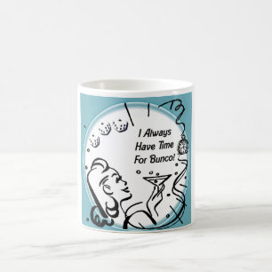 I Always Have Time For Bunco by Artinspired Coffee Mug