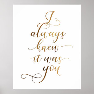 I always knew it was you poster