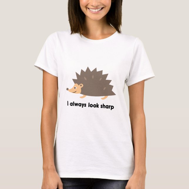 I Always Look Sharp T-Shirt (Front)