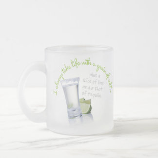 I always take life with a grain of salt mug