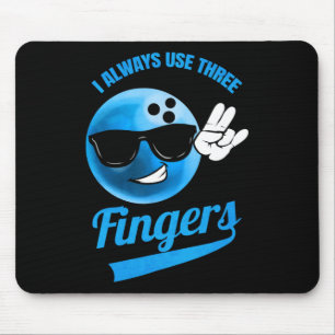 I Always Use Three Fingers - Funny Bowling Mouse Mat