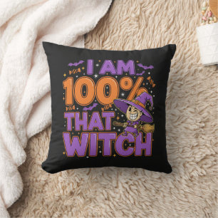 I Am 100% That Witch Halloween Fun Cushion