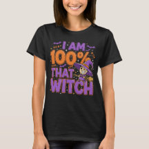 I Am 100% That Witch Halloween Fun