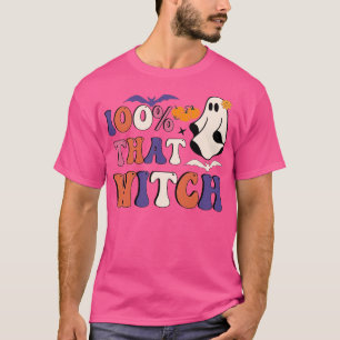 I am 100 that Witch T-Shirt