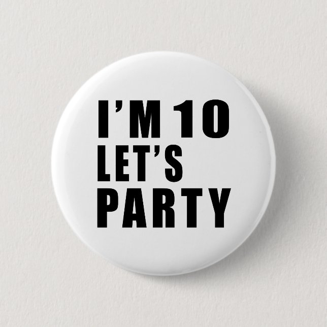 I Am 10 Let's Party 6 Cm Round Badge (Front)