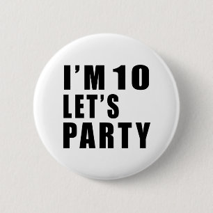 I Am 10 Let's Party 6 Cm Round Badge