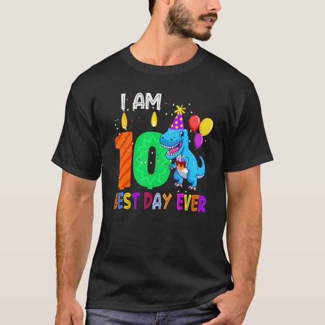 I Am 10 Years Old Birthday Saurus Best Day Ever Bo T-Shirt (Front)
