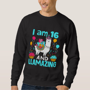 I Am 16 And Llamazing 16th Birthday For Llama Lov Sweatshirt