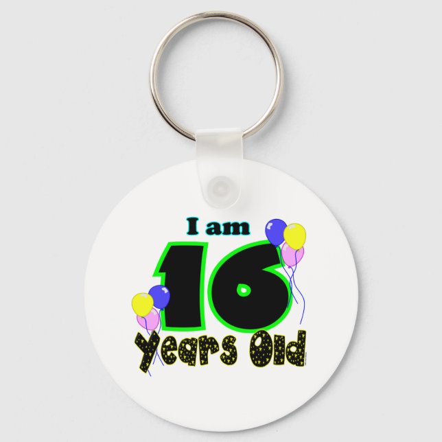 I Am 16 Years Old Key Chain (Front)