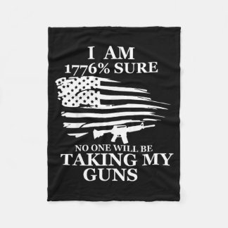 I Am 1776% Sure Will Be Taking My Gun Us Flag Amer Fleece Blanket