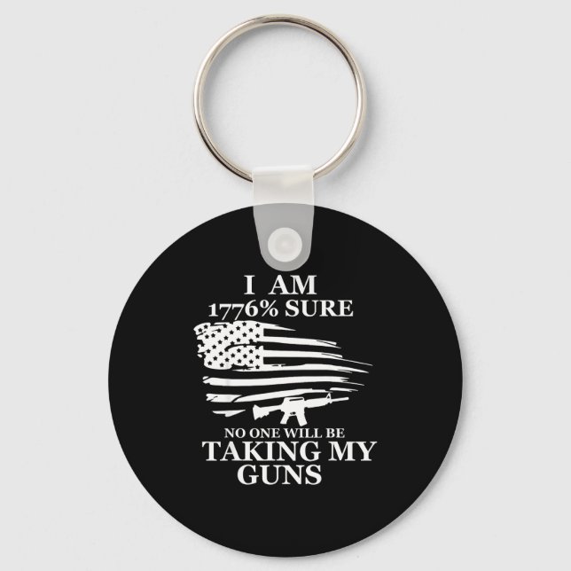 I Am 1776% Sure Will Be Taking My Gun Us Flag Amer Key Ring (Front)