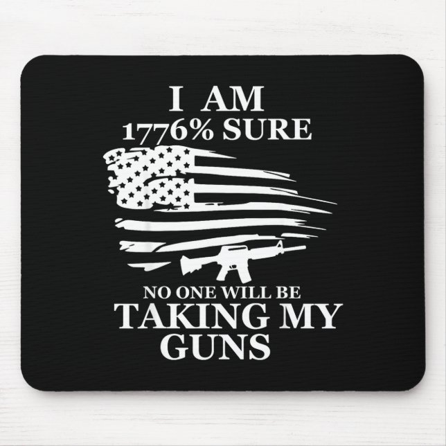 I Am 1776% Sure Will Be Taking My Gun Us Flag Amer Mouse Mat (Front)