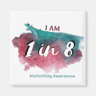 I am 1 in 8 - infertility awareness magnet