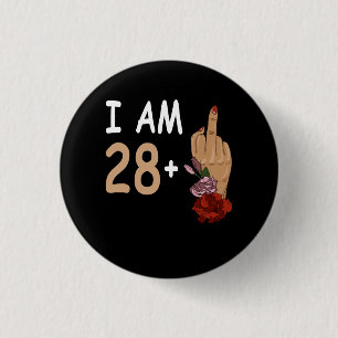 I Am 28 Plus 1 Mid Finger For A 29th Birthday 29 Y 3 Cm Round Badge