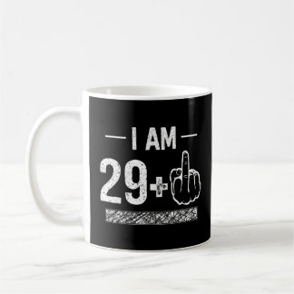 I Am 29 plus 1 30th Birthday Coffee Mug