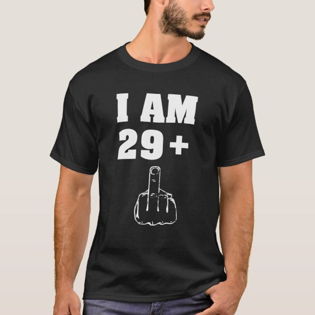 I am 29 plus 1 funny 30th birthday men shirt (Front)