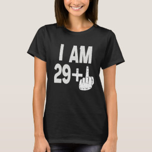 I Am 29 Plus Middle Finger 30th Birthday Born In T-Shirt