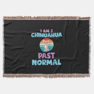 I Am 2 Chihuahua Past Normal Dog Lover Mum Girl Throw Blanket