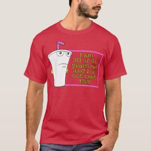 I Am 30 Or 40 Years Old And I Do Not Need This Cre T-Shirt