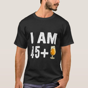 I Am 45 Plus 1 Funny 46 Years Old 46Th Birthday Gi T-Shirt