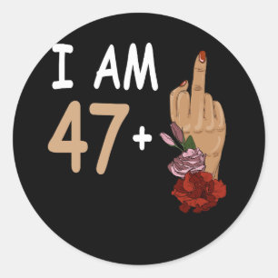 I Am 47 Plus 1 Mid Finger For A 48th Birthday 48 Y Classic Round Sticker