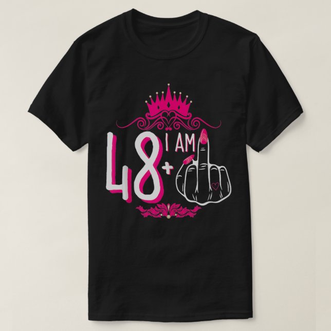 I Am 48 Plus 1 Middle Finger Pink Crown Women 49th T-Shirt (Design Front)