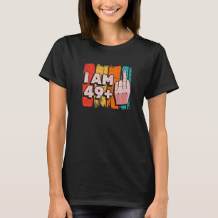 I Am 49+1 Plus Middle Finger 50th Birthday Party A T-Shirt