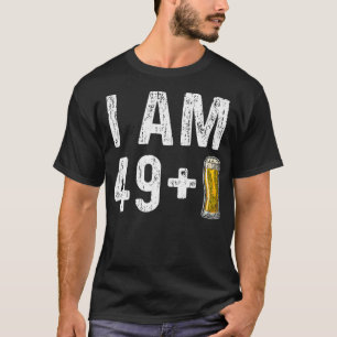 I Am 49 Plus 1 Beer   50th Birthday Gift T-Shirt