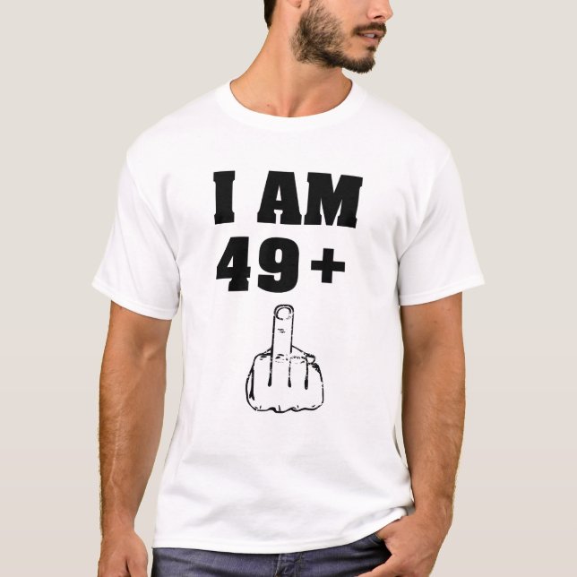 I am 49 plus 1 funny 50th birthday men shirt (Front)