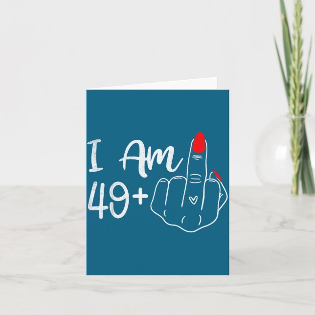 I Am 49 Plus 1 Middle Finger Funny 50th Birthday W Card (Front)