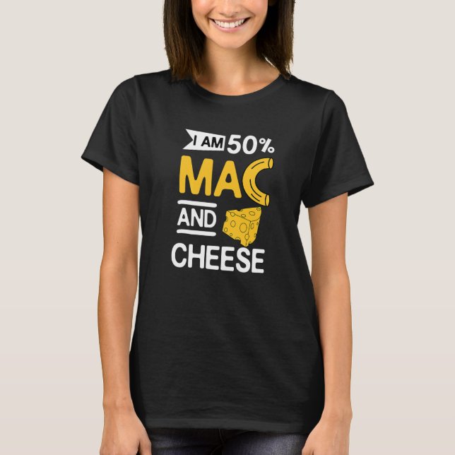 I Am 50 Mac And Cheese  Mac 'n Cheese T-Shirt (Front)
