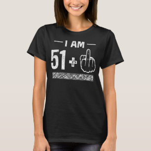 I Am 51 plus 1 52nd Birthday T-Shirt