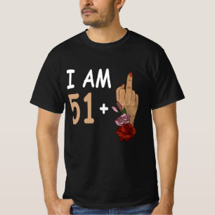 I Am 51 Plus 1 Mid Finger For A 52th Birthday 52 Y T-Shirt