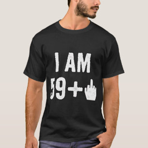 I Am 59  1 Middle Finger  T-Shirt