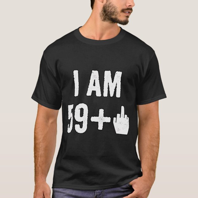 I Am 59  1 Middle Finger  T-Shirt (Front)
