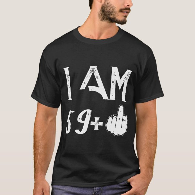 I am 59 plus 1 geek t-shirts (Front)