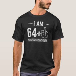 I Am 64 plus 1 65th Birthday T-Shirt