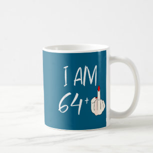 I Am 64 Plus 1 Funny For A 64th Birthday For Women Coffee Mug