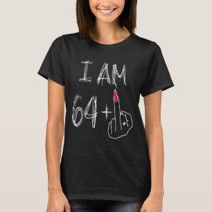 I Am 64 Plus 1 Funny For A 64th Birthday For Women T-Shirt
