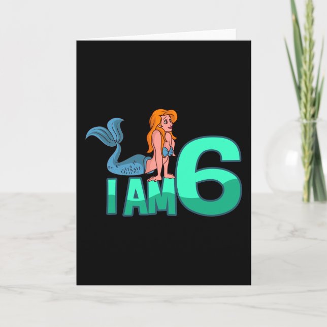 I AM 6 YEAR OLD 6th Birthday Girl Mermaid Card (Front)