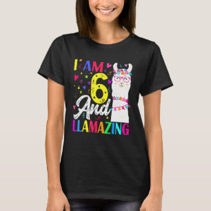 I Am 6 Years Old And Llamazing Llama 6th Birthday T-Shirt