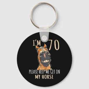 I Am 70 Please Help Me On My Horse 70 Years Old Ho Key Ring