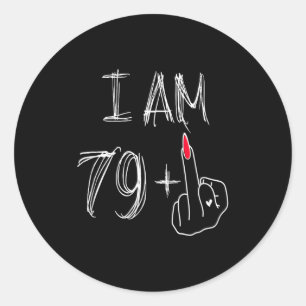 I Am 79 Plus 1 Funny For A 79th Birthday For Women Classic Round Sticker