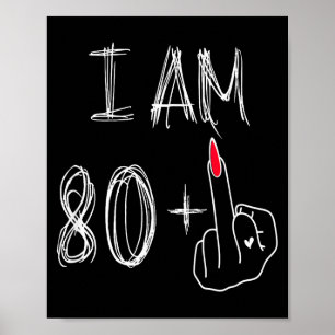 I Am 80 Plus 1 Funny For A 80th Birthday For Women Poster