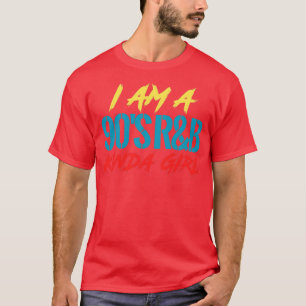 I am a 90s RB kinda girl T-Shirt